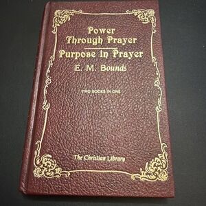 Power Through Prayer/Purpose In Prayer E.M Bounds Two Books In One Hardback